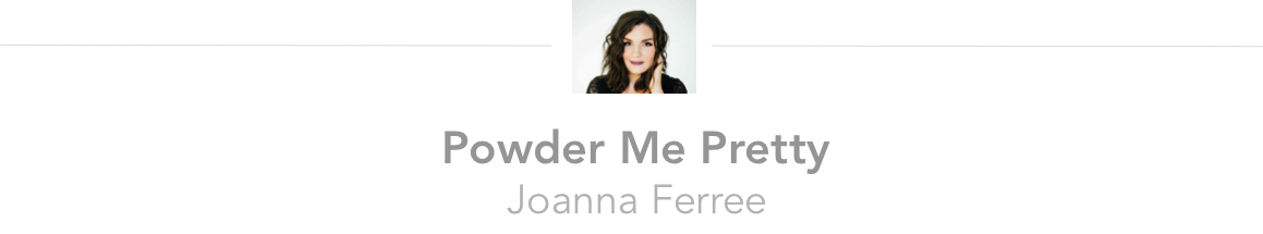 Joanna Ferree of Powder Me Pretty